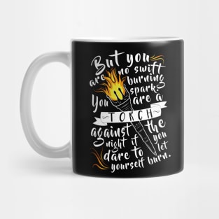 "You Are A Torch Against The Night" Mug